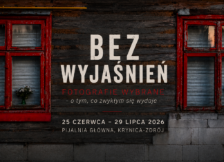 „Bez wyjaśnień” wraca. Moja wystawa fotografii w Krynicy-Zdroju